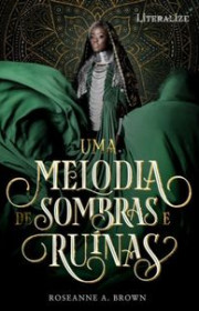 Capa do livor - Série Uma Melodia de Sombras e Ruínas 01 - Uma Mel...