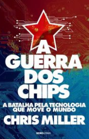 Capa do livro - A Guerra dos Chips
