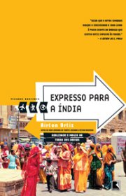 Capa do livro - Coleção Viagens Radicais: Expresso para a Índia 