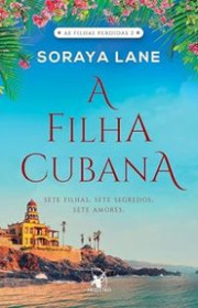 Capa do livro - Série As Filhas Perdidas 02 - A Filha Cubana