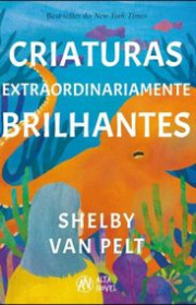 Capa do livro - Criaturas Extraordinariamente Brilhantes