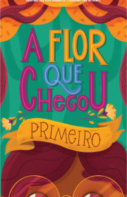 Capa do livor - Coleção Leia Para uma Criança - A Flor que chegou...